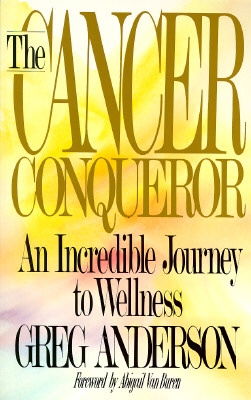 Image for The Cancer Conqueror: An Incredible Journey to Wellness