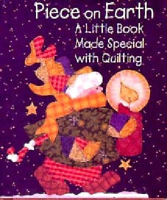 Piece on Earth: A Little Book Made Special With Quilting