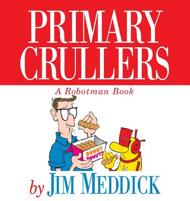 Primary Crullers: A Robotman Book (Signed)