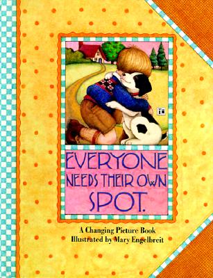 Image for Everyone Needs Their Own Spot: A Changing Picture Book