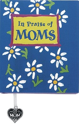 In Praise of Moms