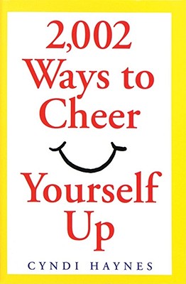 2,002 Ways to Cheer Yourself Up