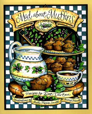 Mad About Muffins: A Cookbook for Muffin Lovers