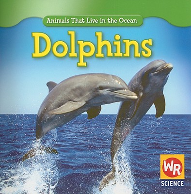 Dolphins (Animals That Live in the Ocean)