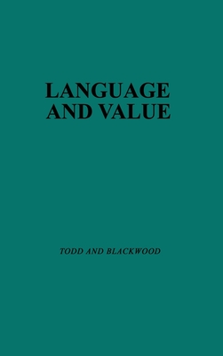 Language and Value: Proceedings of the Centennial Conference on the Life and Works of Alexander Bryan Johnson, September 8-9, 1967, Utica, New York . (Contributions in Philosophy (Hardcover))