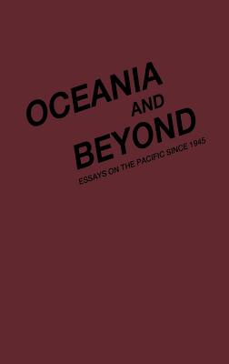 Oceania and Beyond: Essays on the Pacific since 1945