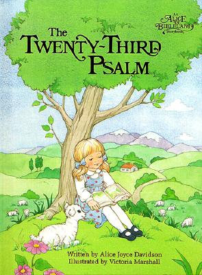 The Twenty-Third Psalm (Alice in Bibleland Storybooks)