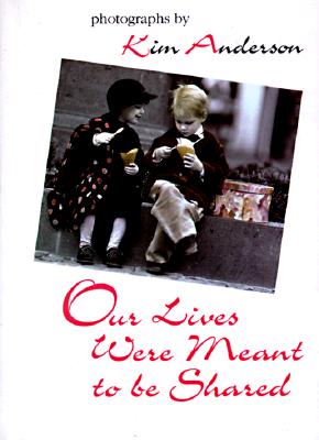 Our Lives Were Meant to Be Shared