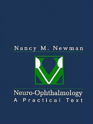 Neuro-Ophthalmology: A Practical Text