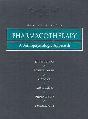 Pharmacotherapy: A Pathophysiologic Approach