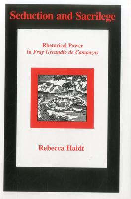 Seduction And Sacrilege: Rhetorical Power in Fray Gerundio De Campazas