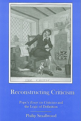 Reconstructing Criticism: Pope's Essay on Criticism and the Logic of Definition
