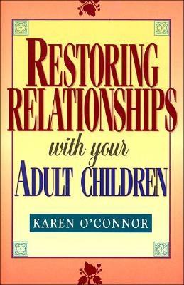 Image for Restoring Relationships With Your Adult Children