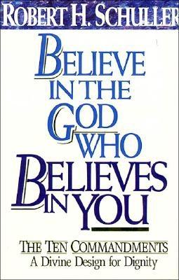 Image for Believe in the God Who Believes in You Believe in the God Who Believes in You