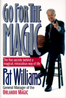 Go for the Magic: The Five Secrets Behind a Magical, Miraculous Way of Life (Inscribed)