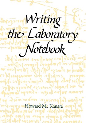 Image for Writing the Laboratory Notebook (American Chemical Society Publication) Writing the Laboratory Notebook (American Chemical Society Publication)
