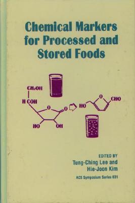 Chemical Markers for Processed and Stored Foods (Acs Symposium Series)