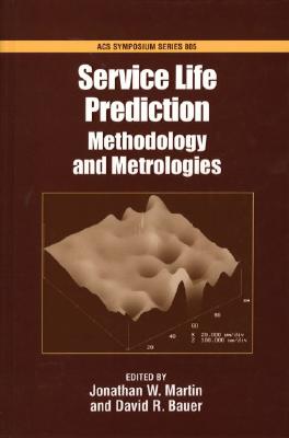 Service Life Prediction: Methodology and Metrologies (ACS Symposium Series)