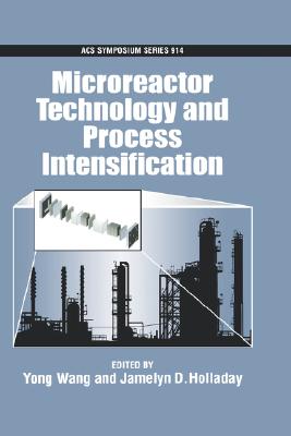 Microreactor Technology and Process Intensification (ACS Symposium Series)