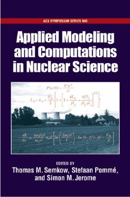 Applied Modeling and Computations in Nuclear Science (ACS Symposium Series)