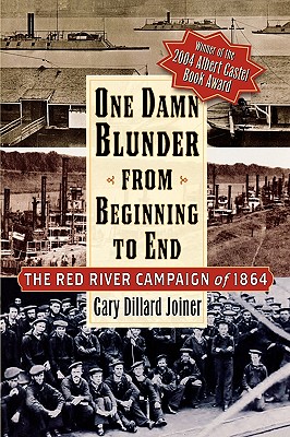 Image for One Damn Blunder from Beginning to End: The Red River Campaign of 1864