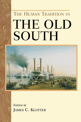 The Human Tradition in the Old South (The Human Tradition in America)
