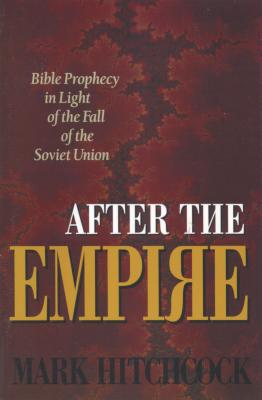 Image for After the Empire: Bible Prophecy in Light of the Fall of the Soviet Union
