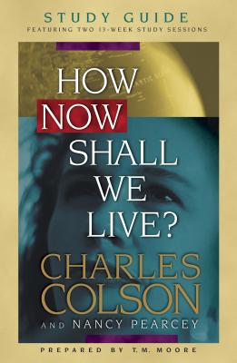 How Now Shall We Live Study Guide (Study Guide)