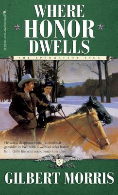Where Honor Dwells (Appomattox Saga Series, 3)