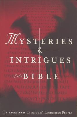 Image for Mysteries and Intrigues of the Bible Extraordinary Events and Fascinating People