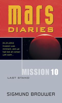 Mission 10: Last Stand (Mars Diaries)