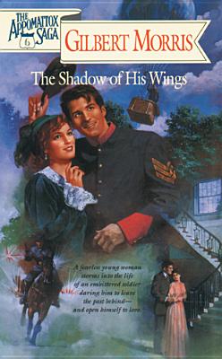SHADOW OF HIS WINGS - APPOMATTOX SAGA, 6