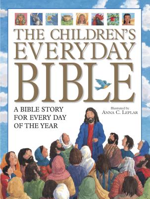 The Children's Everyday Bible 365 Bible Stories for Children