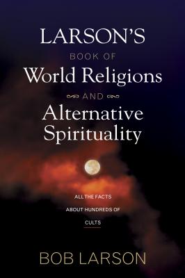 Image for Larson's Book of World Religions and Alternative Spirituality