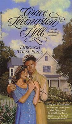 Through These Fires (Living Books Romance, No 46)