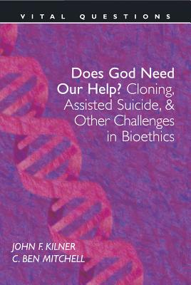 Image for Does God Need Our Help?: Cloning, Assisted Suicide, & Other Challenges . . (Vital Questions)