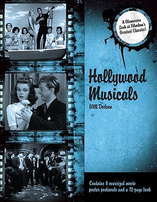 HOLLYWOOD MUSICALS: A GLAMOROUS LOOK AT FILMDOM'S GREATEST CLASSICS