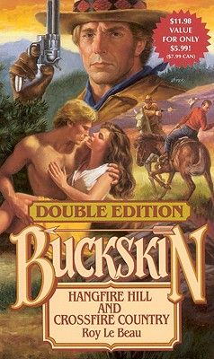 Hangfire Hill/Crossfire Country (Buckskin Double Edition)
