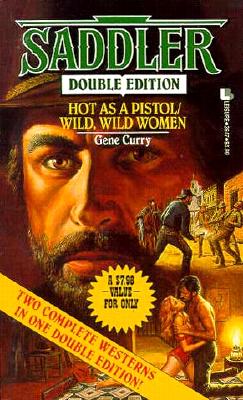 Hot As a Pistol/Wild, Wild Women (Saddler Double Edition)