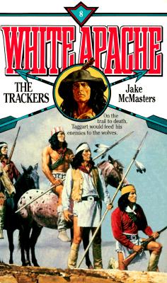 The Trackers (White Apache, No 8)