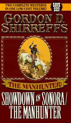 Showdown in Sonora/the Manhunter/2 Westerns in 1: Showdown in Sonora (The Manhunter)