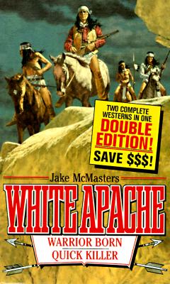 Warrior Born: Quick Killer (White Apache Series)