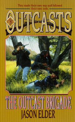 The Outcasts: The Outcast Brigade
