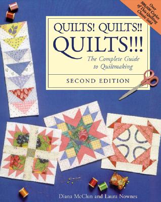 Quilts! Quilts!! Quilts!!! : The Complete Guide to Quiltmaking