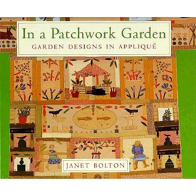 In a Patchwork Garden: Garden Designs in Applique