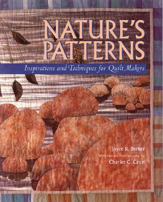 Nature's Patterns: Inspirations and Techniques for Quilt Makers