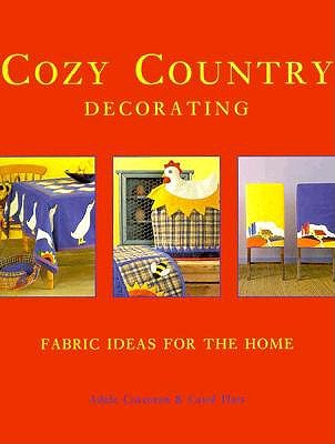 Cozy Country Decorating : Fabric Ideas for the Home