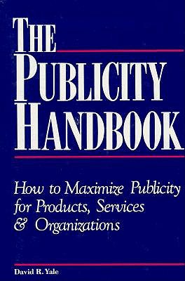 Image for Publicity Handbook: How to Maximize Publicity for Products, Services and Organizations