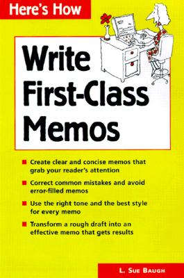 Image for How to Write First-Class Memos: The Handbook for Practical Memo Writing