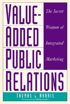 Image for Value-Added Public Relations: The Secret Weapon of Integrated Marketing